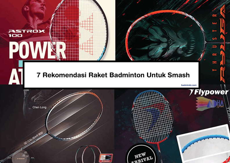 7 Rekomendasi Raket Badminton Untuk Smash