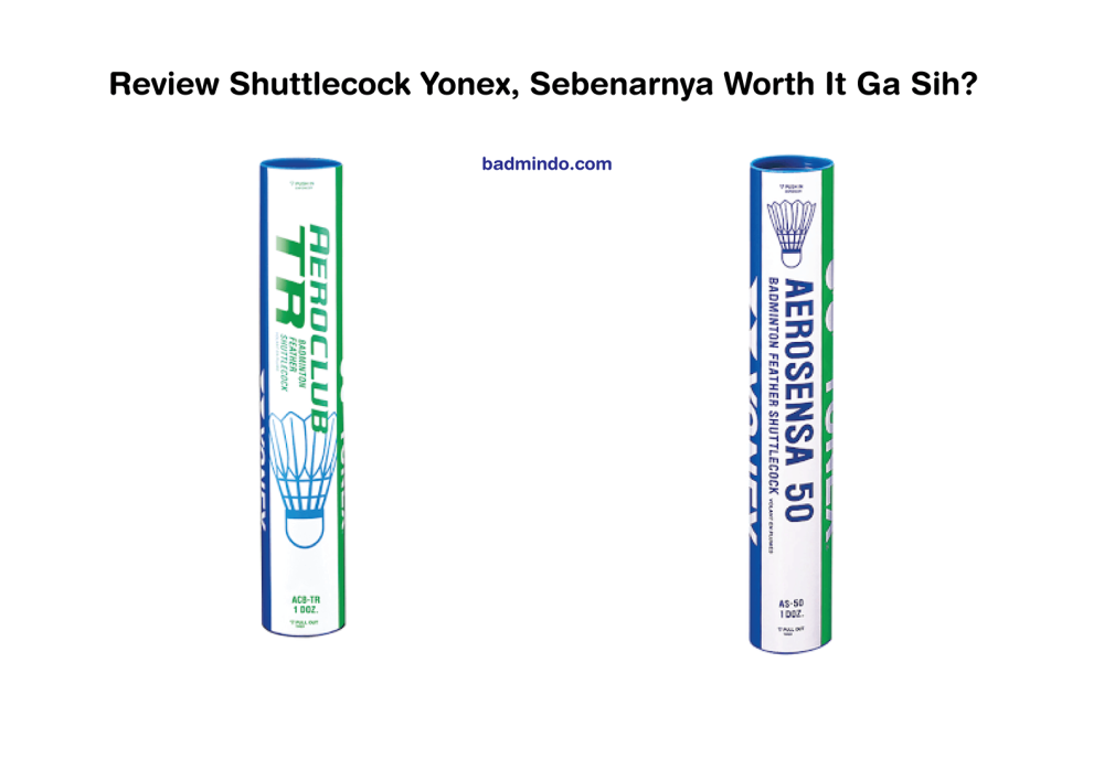 Review Shuttlecock Yonex, Sebenarnya Worth It Ga Sih