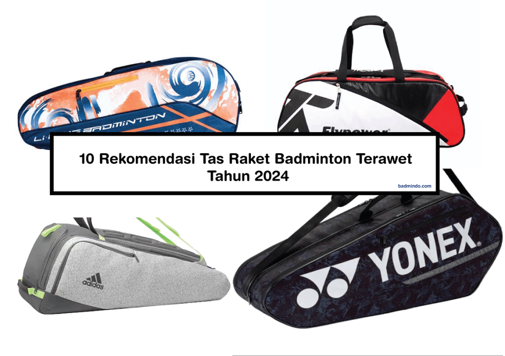 10 Rekomendasi Tas Raket Badminton Terawet 2024