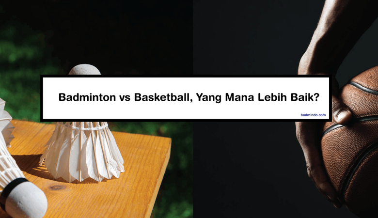 badminton vs basketball
