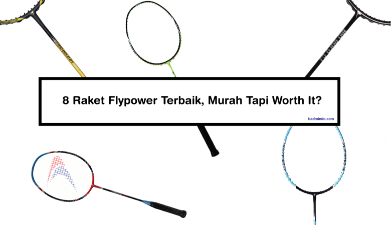 rekomendasi raket flypower